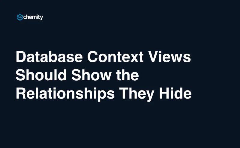 Database Context Views Should Show the Relationships They Hide