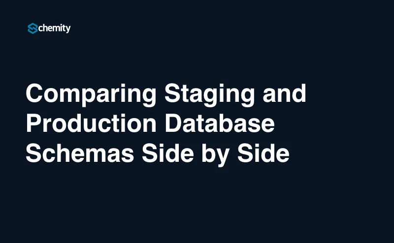 Comparing Staging and Production Database Schemas Side by Side