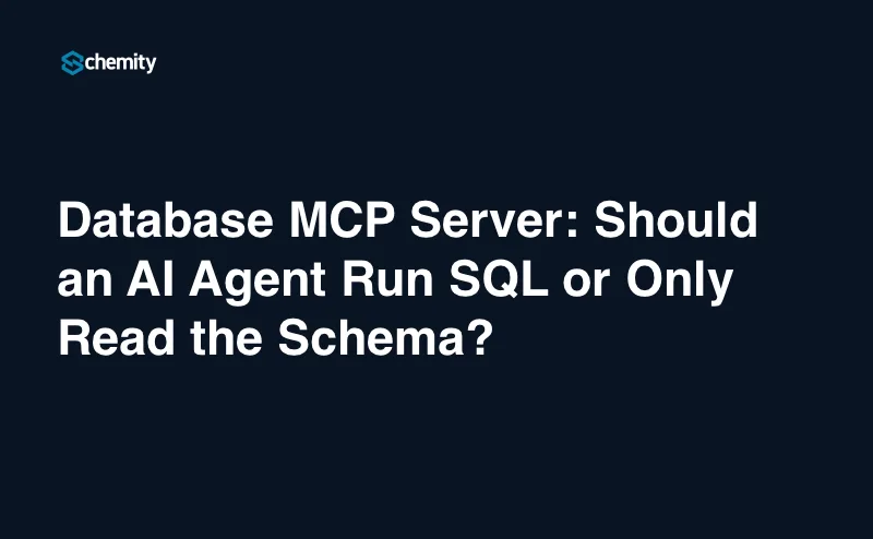 Database MCP Server: Should an AI Agent Run SQL or Only Read the Schema?