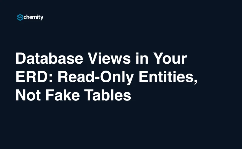 Database Views in Your ERD: Read-Only Entities, Not Fake Tables