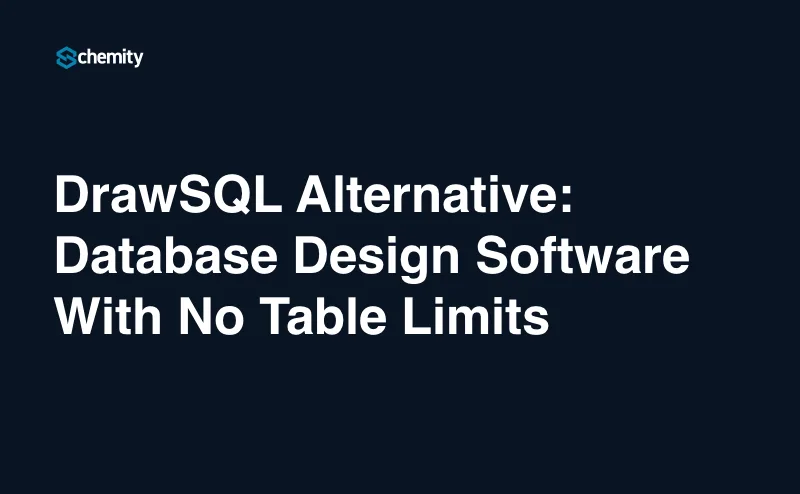DrawSQL Alternative: Database Design Software With No Table Limits