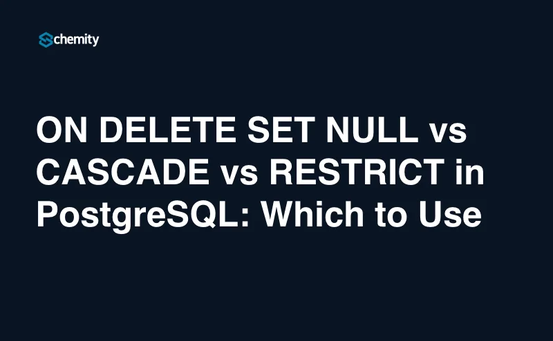 ON DELETE SET NULL vs CASCADE vs RESTRICT in PostgreSQL: Which to Use