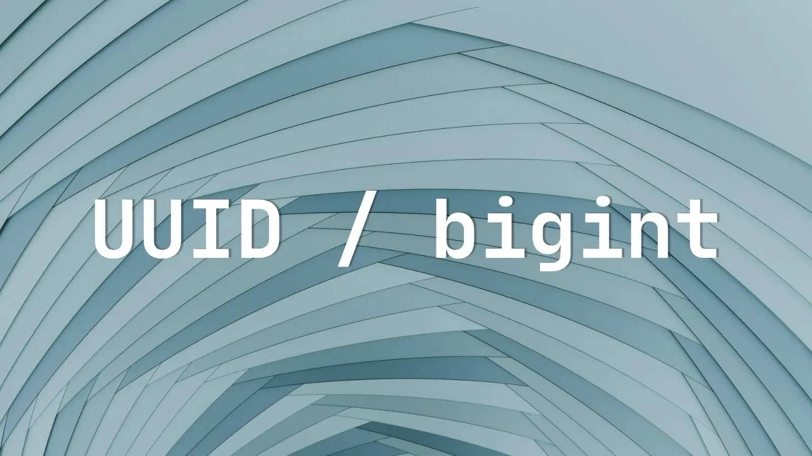 PostgreSQL UUID vs Bigint Primary Keys: How to Choose, and What uuidv7 Changed