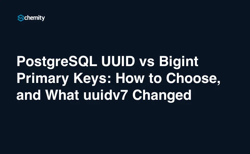 PostgreSQL UUID vs Bigint Primary Keys: How to Choose, and What uuidv7 Changed