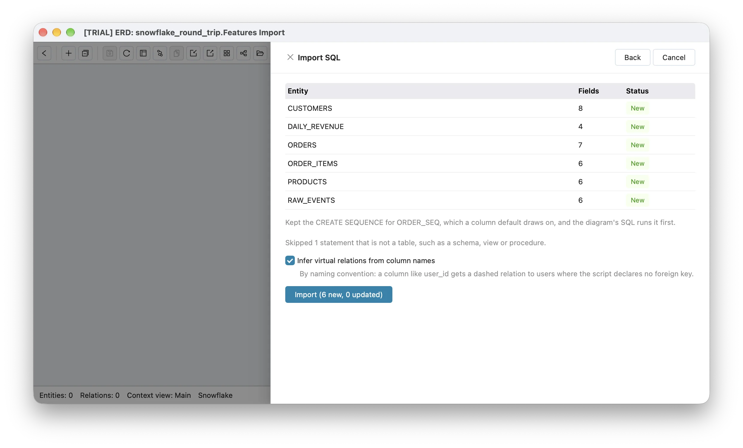 Schemity's Import SQL summary for the feature schema's GET_DDL script on an empty Snowflake diagram: CUSTOMERS, DAILY_REVENUE, ORDERS, ORDER_ITEMS, PRODUCTS and RAW_EVENTS each marked New with 8, 4, 7, 6, 6 and 6 fields, the note that the CREATE SEQUENCE for ORDER_SEQ was kept because a column default draws on it, one skipped statement that is not a table, and Infer virtual relations from column names ticked