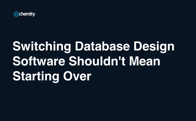 Switching Database Design Software Shouldn't Mean Starting Over