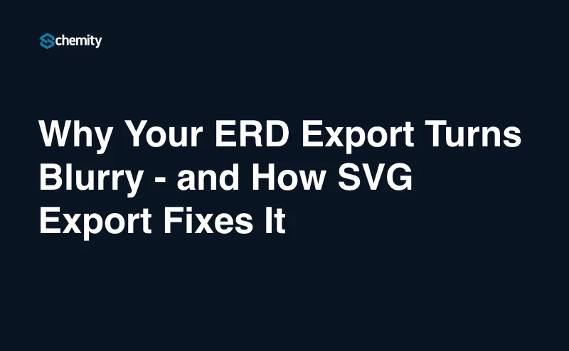 Why Your ERD Export Turns Blurry - and How SVG Export Fixes It